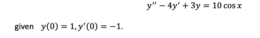 = 10 cosx given y(0)
