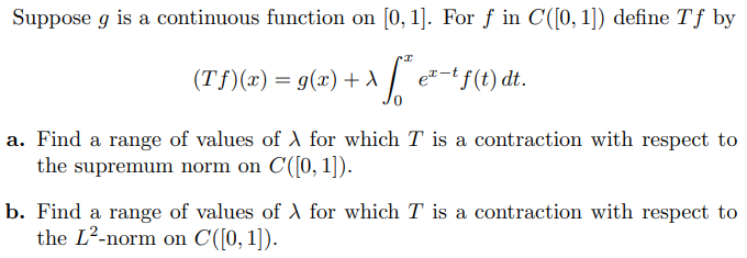 in C([0, 1]) define Tf by (Tf)(x) = g(x) + > ex-tf