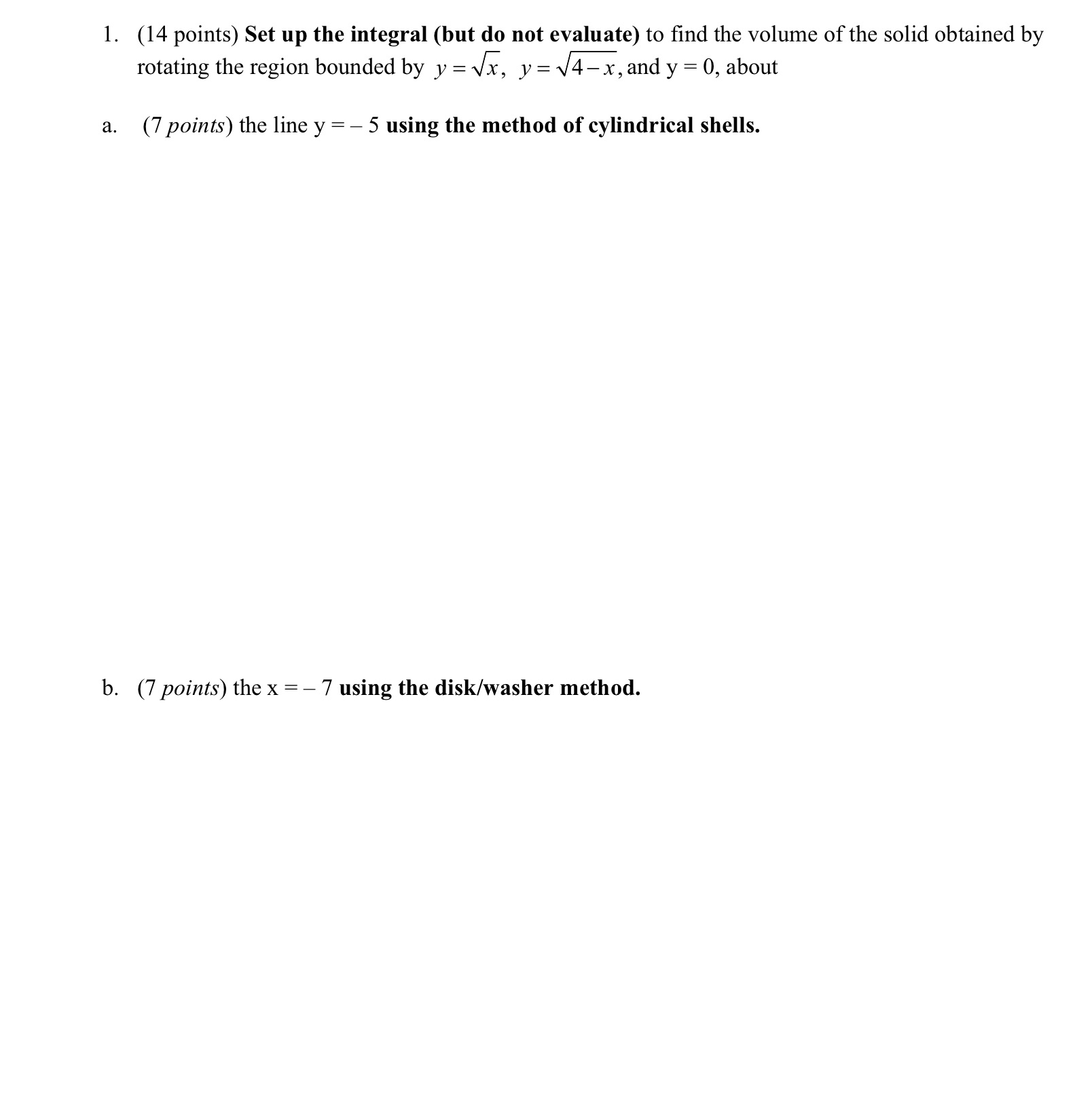 1. (14 points) Set up the integral (but do not evaluate)