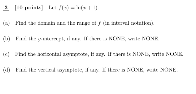  3 [10 points] Let f(r) = In(x + 1). (a) Find