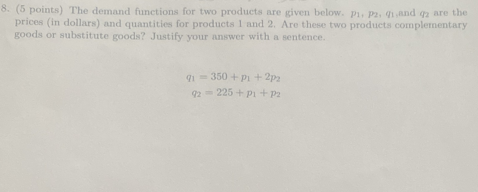  8. (5 points) The demand functions for two products are given