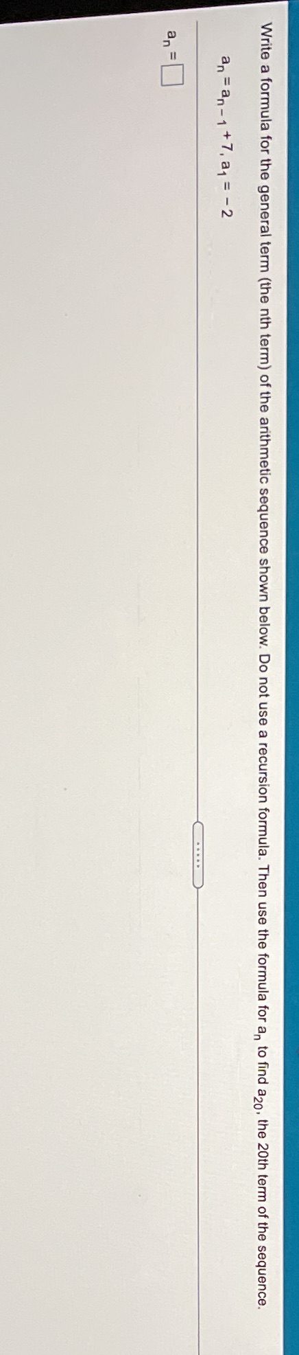  Write a formula for the general term (the nth term) of