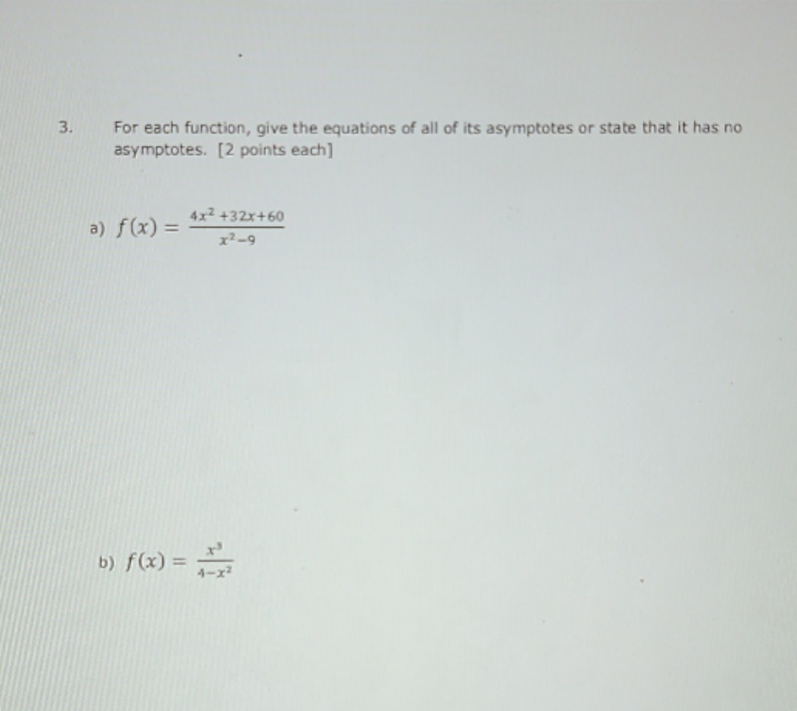  Question Attached 3. For each function, give the equations of all