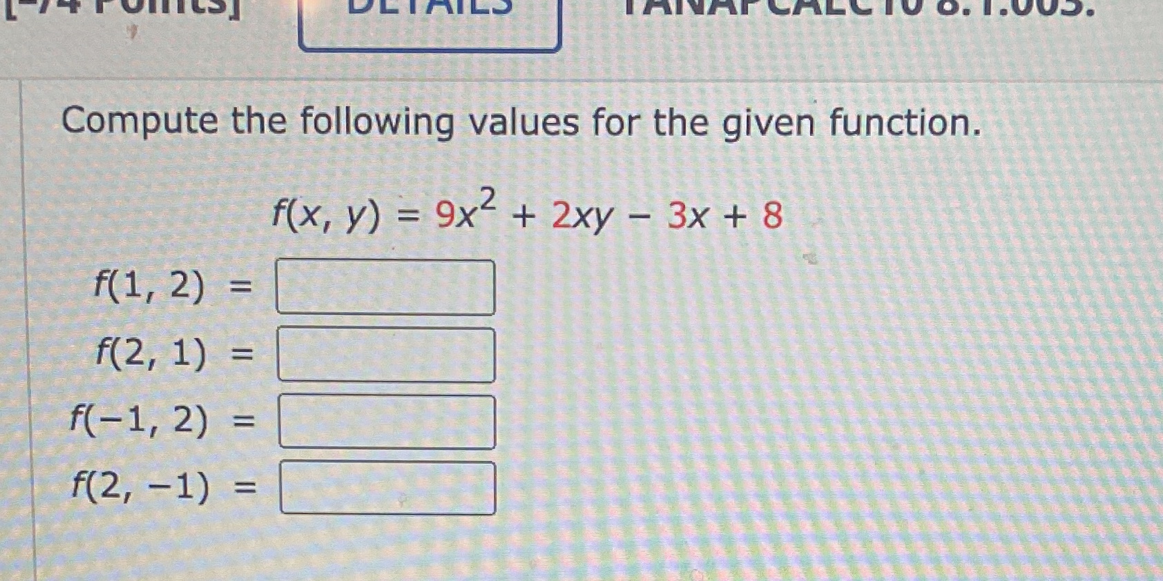 Compute the following values for the given function. f(x, y) = 9x2