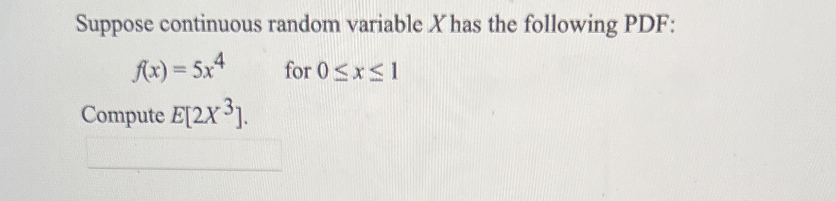Suppose continuous random variable X has the following PDF: 4 fix) =