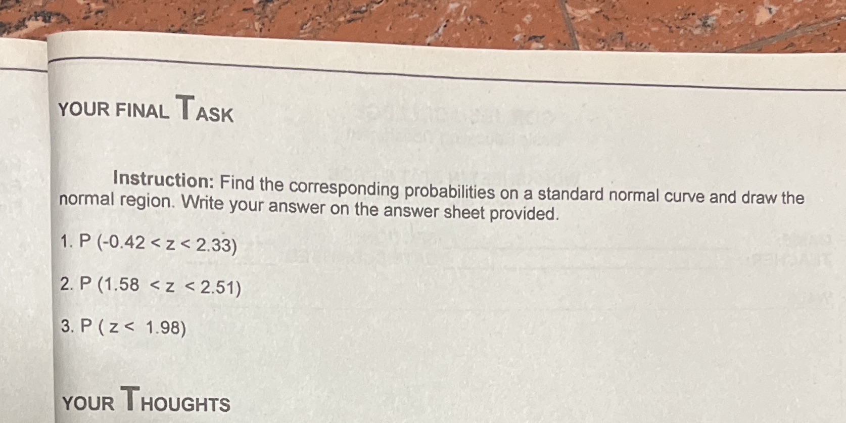 a standard normal curve and draw the normal region. Write your answer