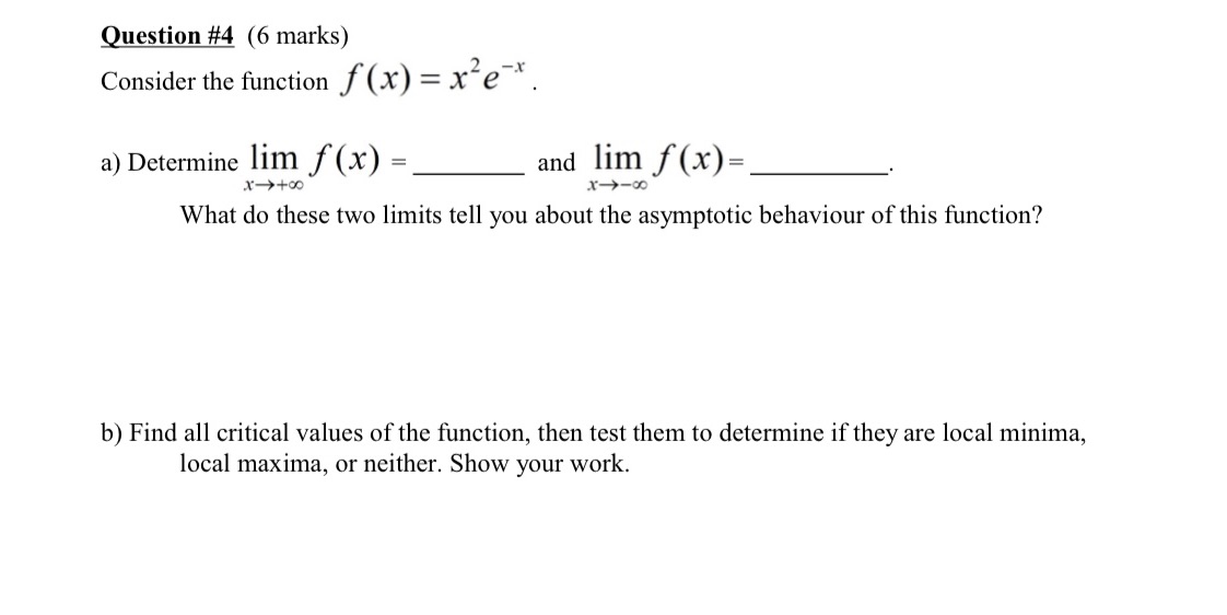 a) Determine lim f (x) = and lim f (x) = x->+00