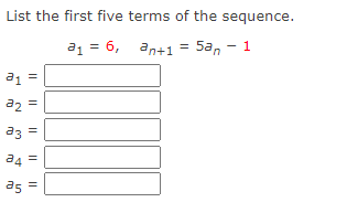 List the first five terms of the sequence. a1 = 0,