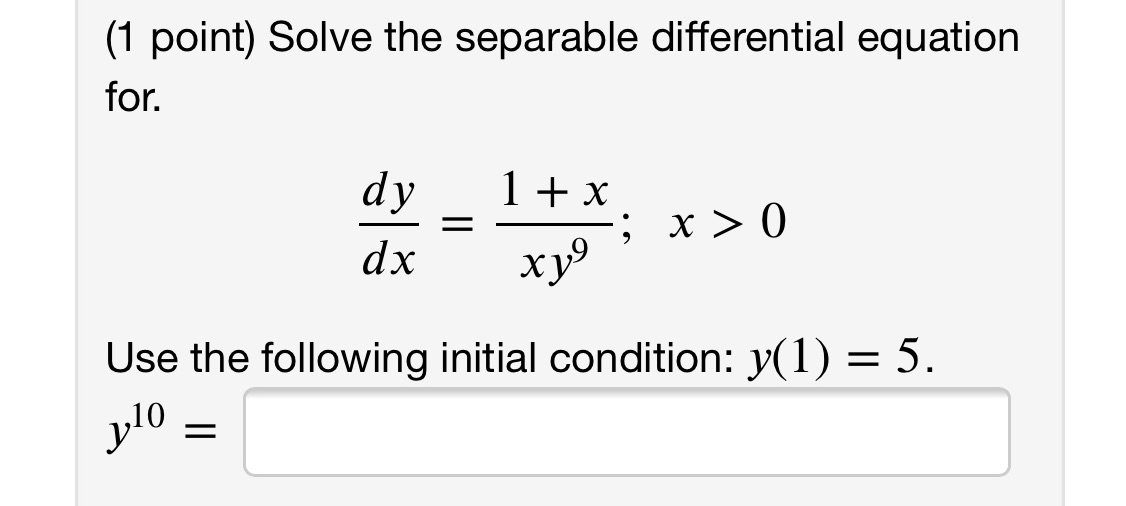 x = , x >0 dx Use the following initial condition: y(1)