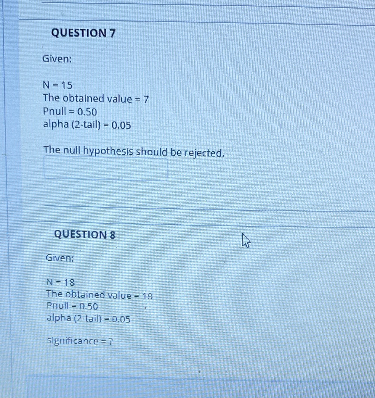 QUESTION 7 Given: N = 15 The obtained value = 7