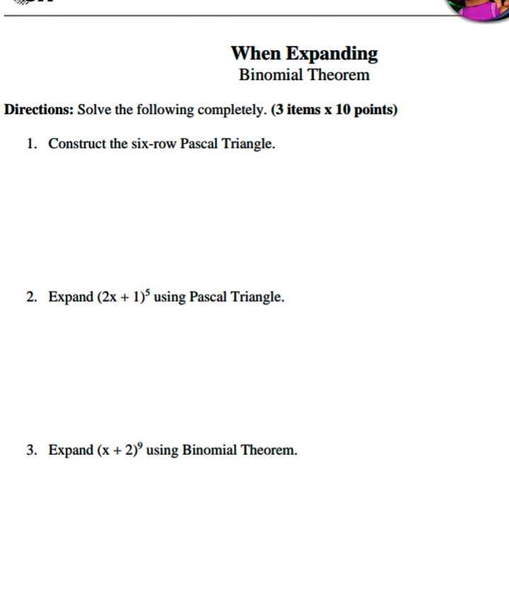 When Expanding Binomial Theorem Directions: Solve the following completely. (3 items