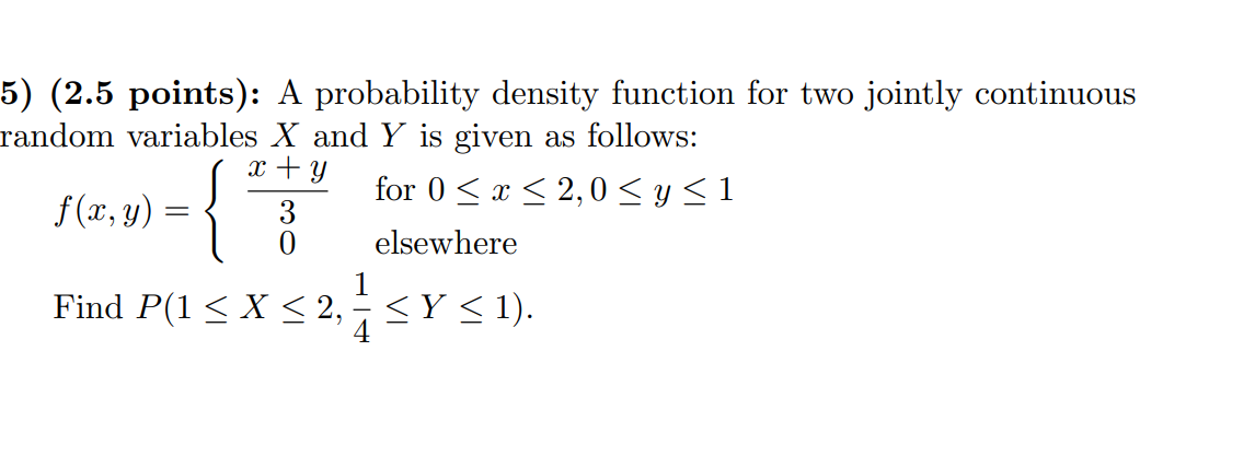  5) (2.5 points): A probability density function for two jointly continuous