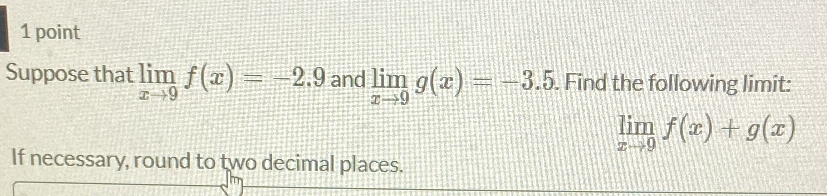 Calculus 1 point Suppose that lim f(x) - -2.9 and lim