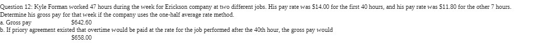 -on 12: Kyle Forman worked 47 hours during the week for Erickson