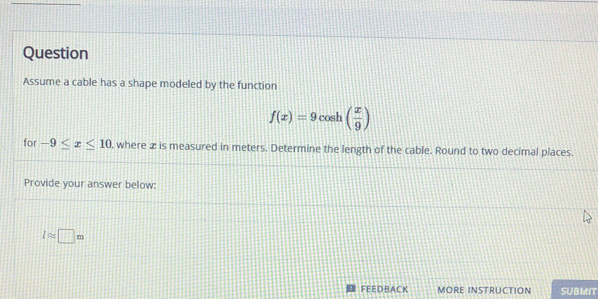 = 9cosh for 9 < c < 10, where isneasured in meters.
