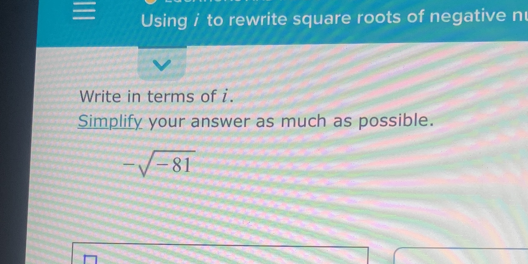 Using / to rewrite square roots of negative n Write in terms