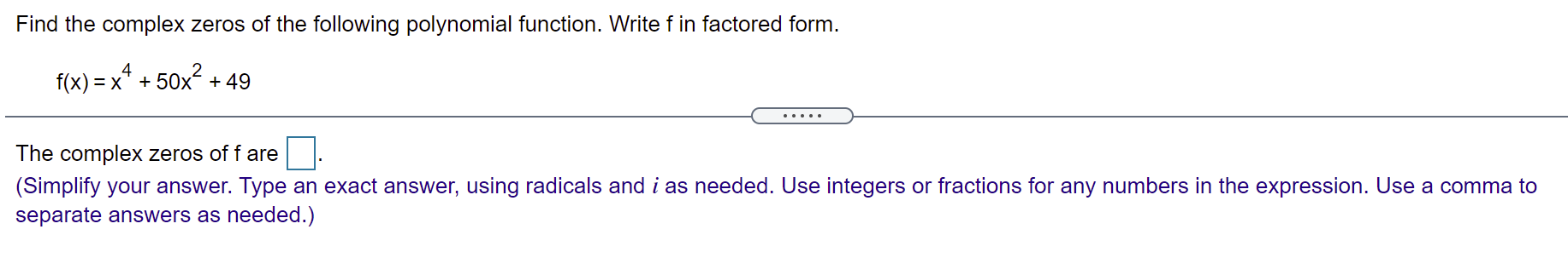 Find the complex zeros of the following polynomial function. Write f