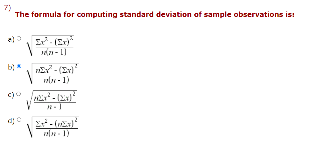  7) The formula for computing standard deviation of sample observations is: