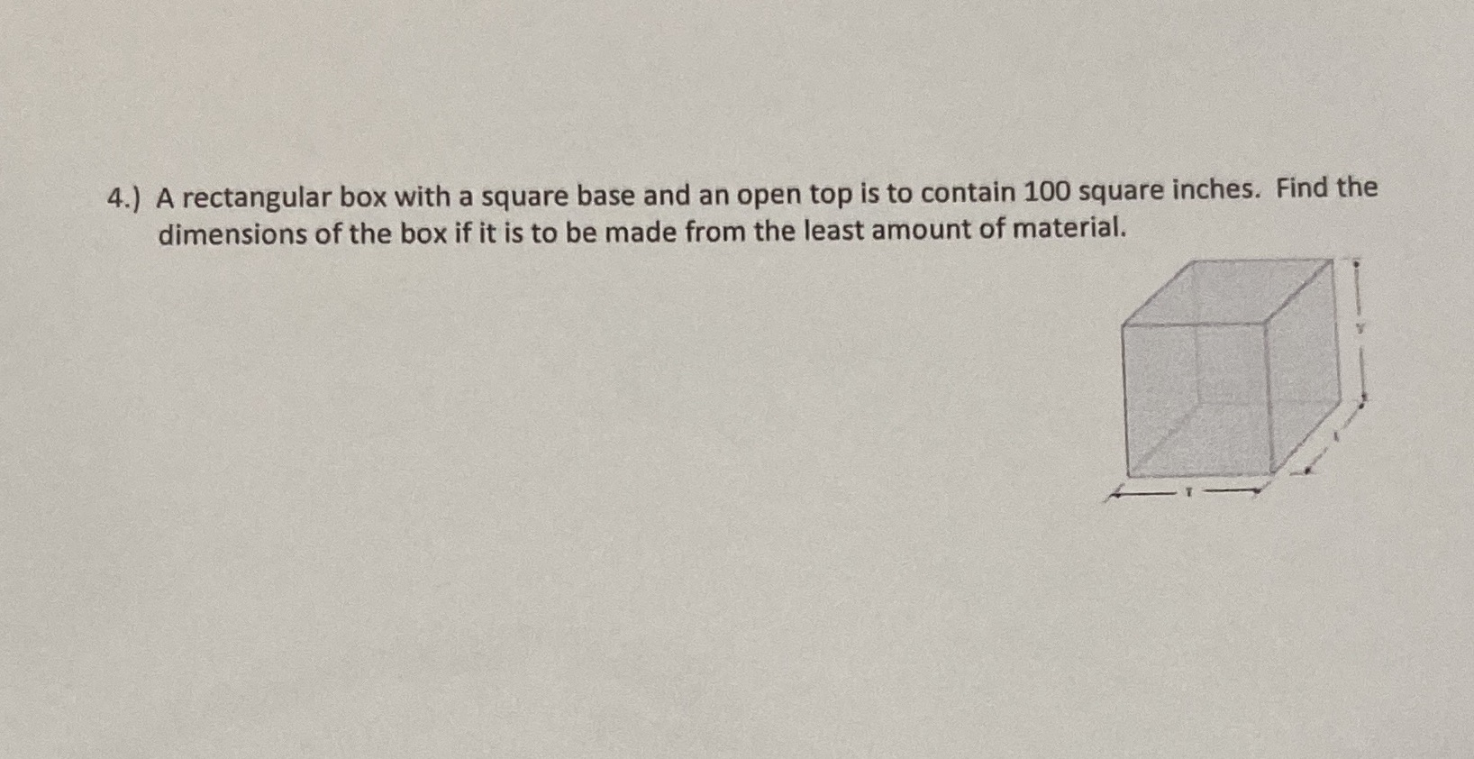 a square base and an open top is to contain 100 square
