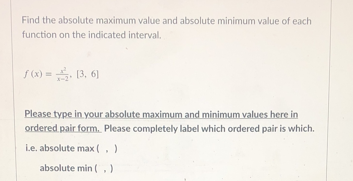  Find the absolute maximum value and absolute minimum value of each