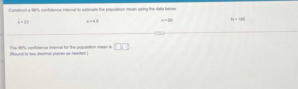 confidence interval to estimate the population mean using the data below. x