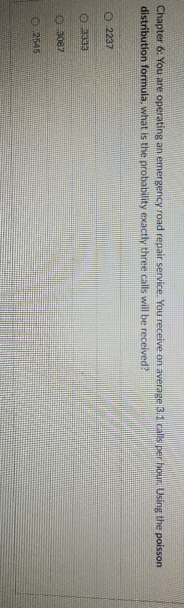  please answer Chapter 6: You are operating an emergency road repair