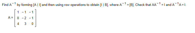 to obtain [! | B], where A" '=[B]. Check that AA* =