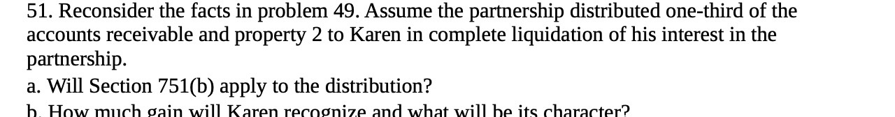 51 . Reconsider the facts in problem 49 . Assume the