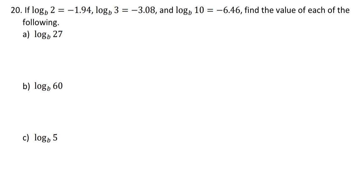  20. If logb 2 = -1.94, log, 3 = -3.08, and