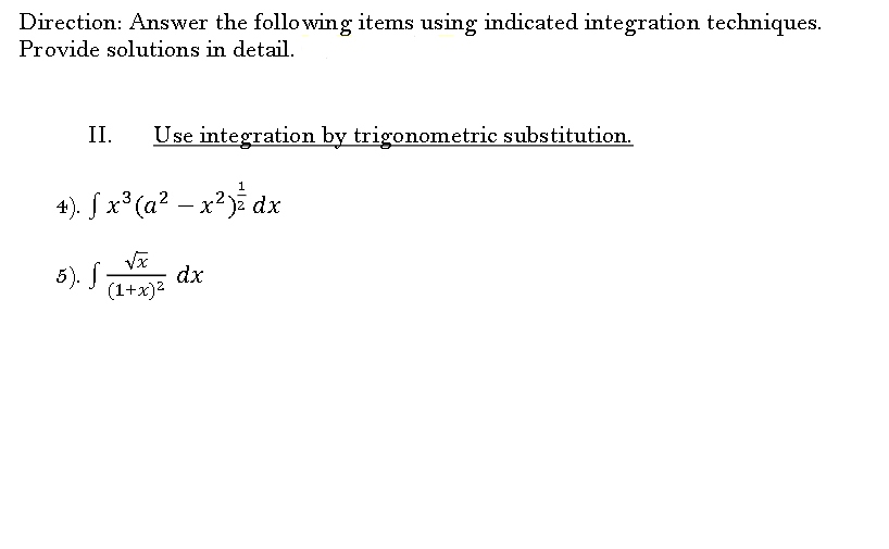 answer with solution Direction: Answer the following items using indicated integration