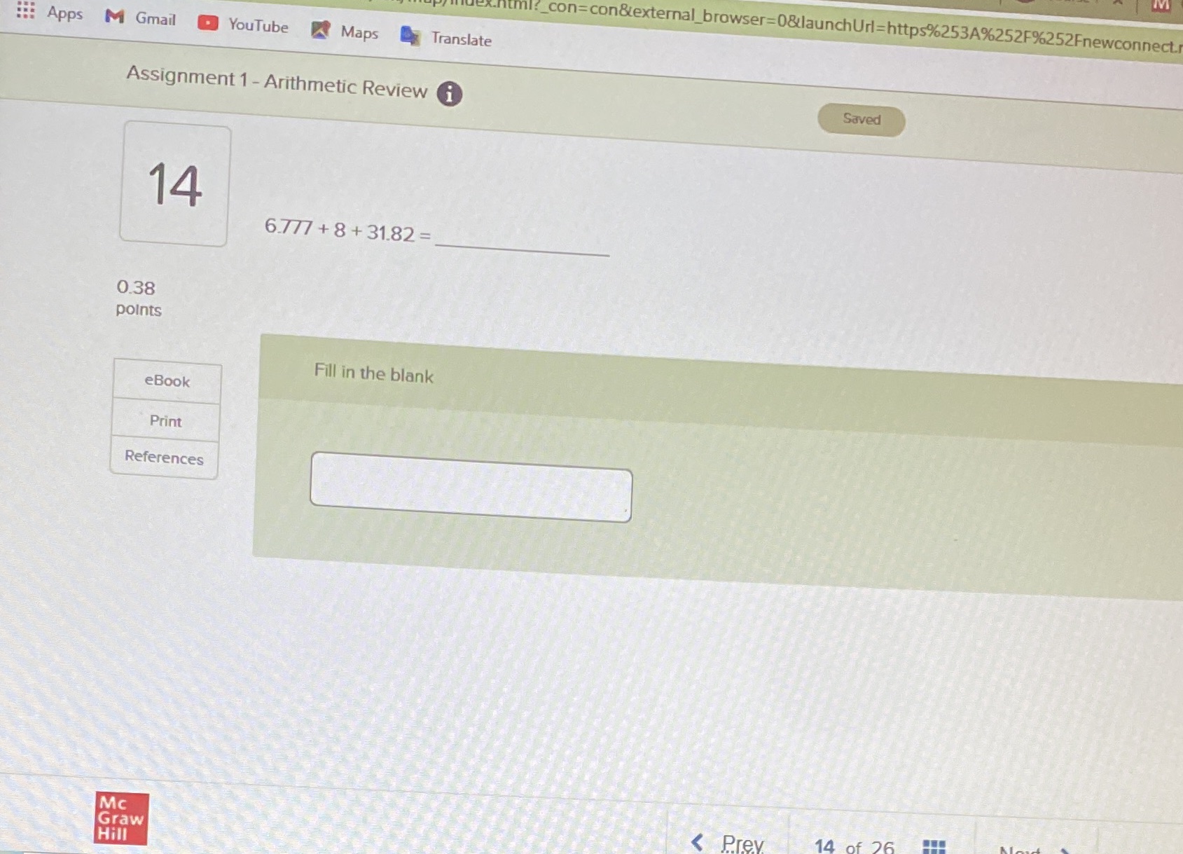 Arithmetic Review i Saved 14 6.777 + 8+31.82 = 0.38 points Fill