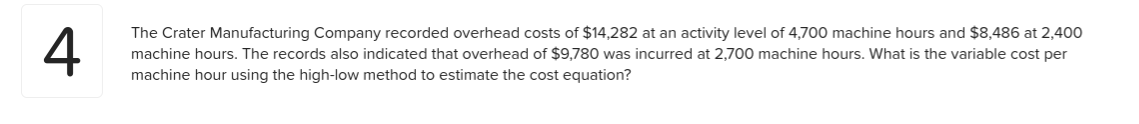 overhead of $9380 was incurred at 2300 machine hours. What is the