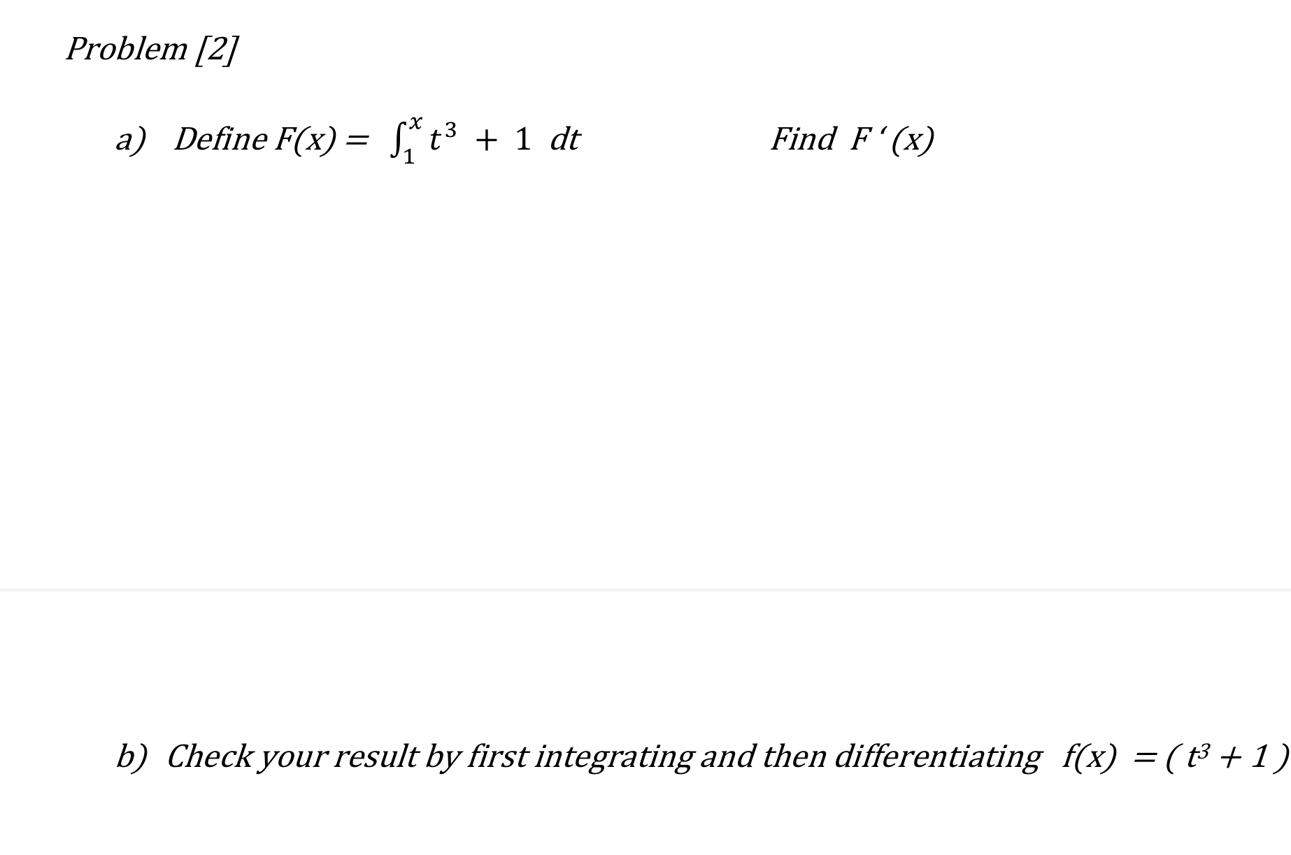 Find F'(x) b) Check your result by first integrating and then differentiating