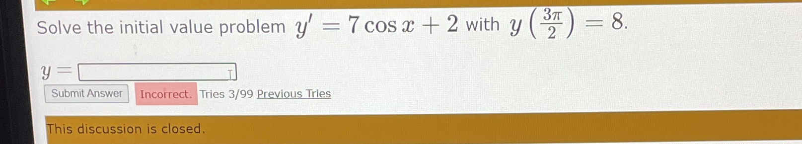  Having trouble. Can anyone help? Solve the initial value problem y'