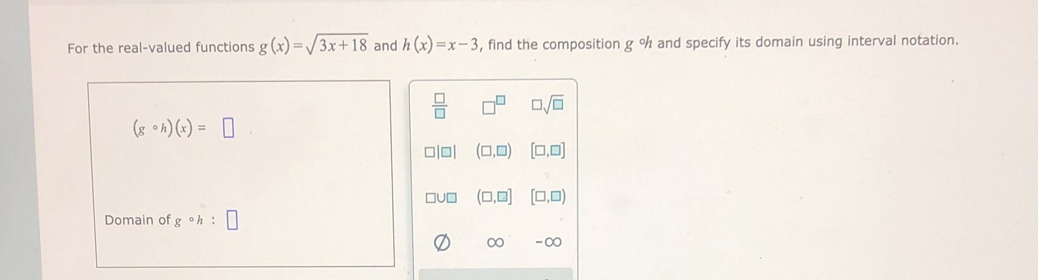 + 18 and h (x) =x-3, find the composition g oh and