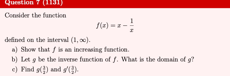  Question 7 (1131) Consider the function f(x) = x - defined