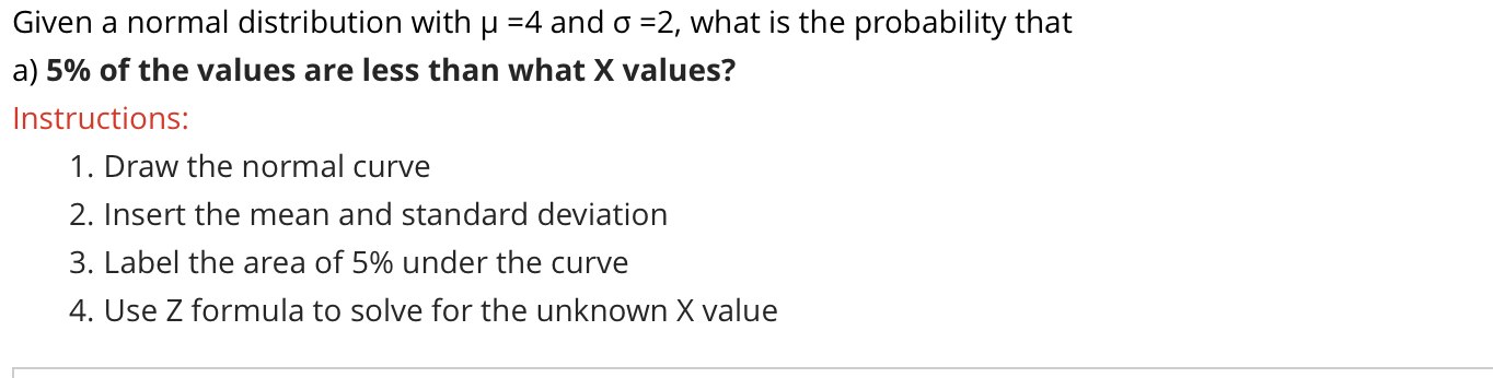 Given a normal distribution with u =4 and 0 =2, what