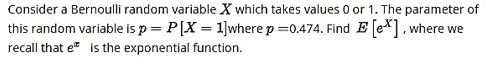  Consider a Bernoulli random variable X which takes values 0 or