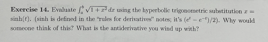 Exercise 14. Evaluate J V1 + x2 dr using the hyperbolic