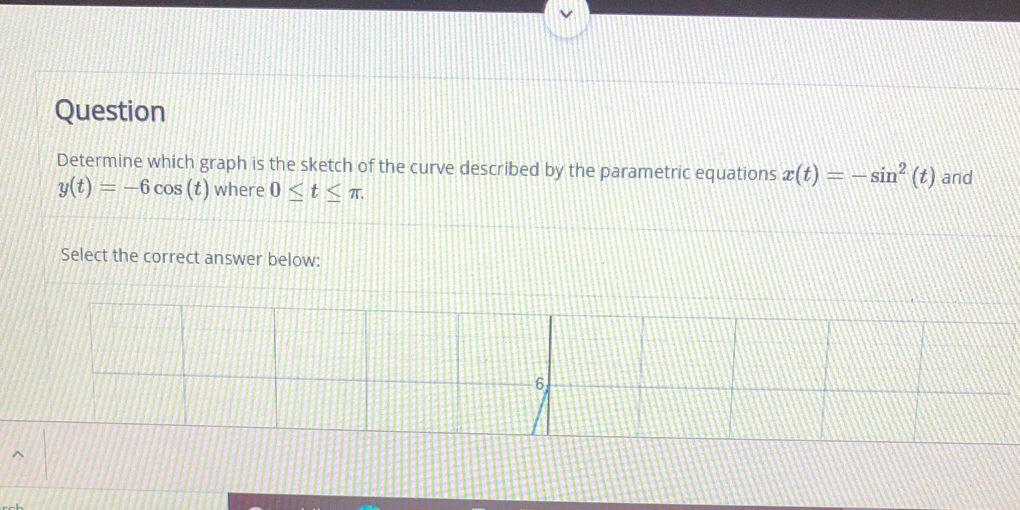 7.1a parametric equations Question Determine which graph is the sketch of