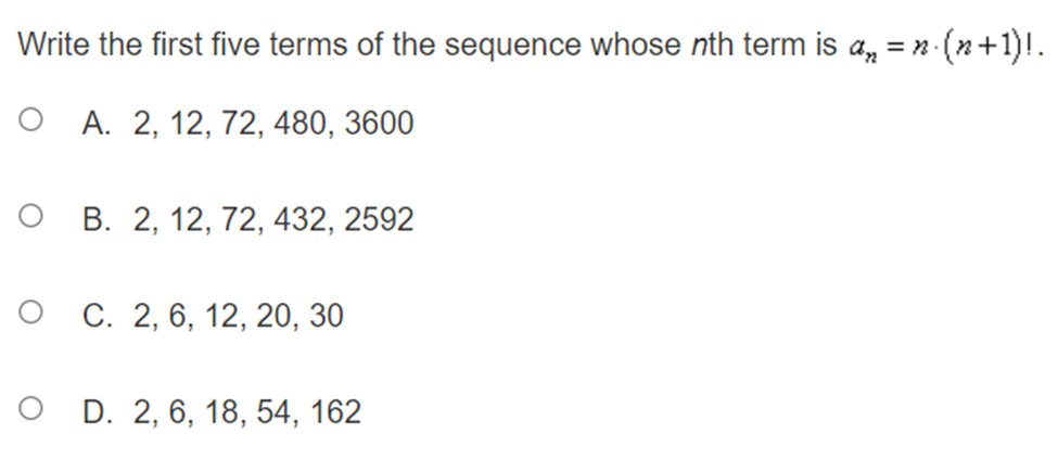 C. 2,-4,8,-16,32 O D. 1,-2,4,-8,16Write the first five terms of the sequence