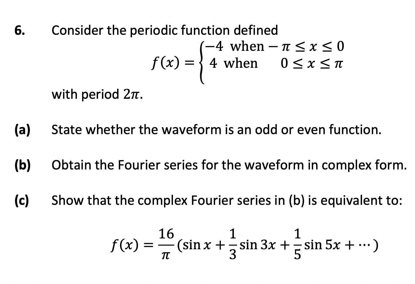 4 when 0 X Tt with period 27T. State whether the waveform