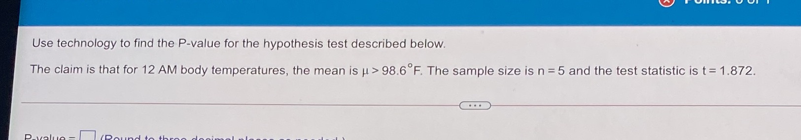 get confused easily Use technology to find the P-value for the hypothesis