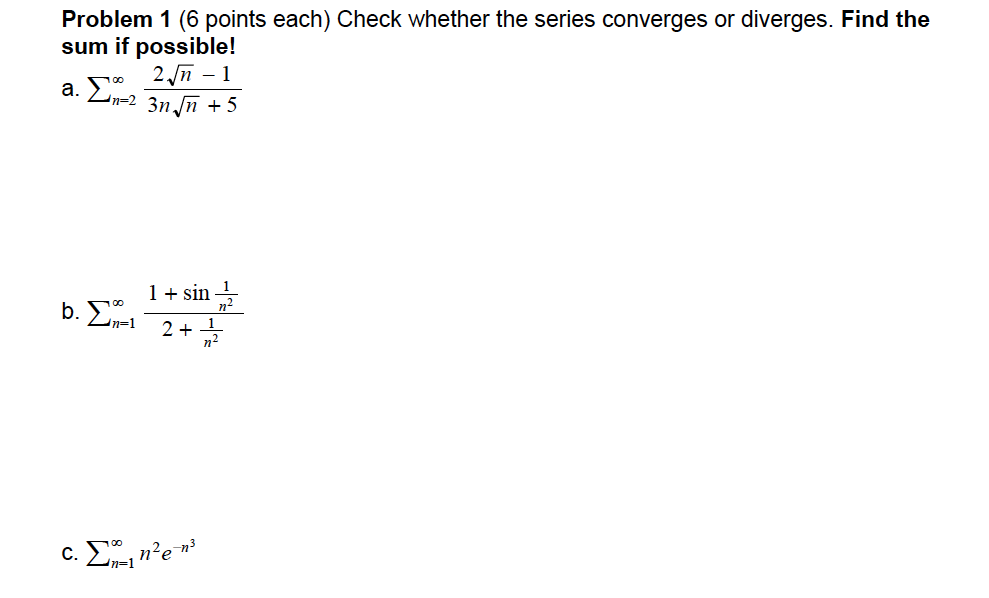 diverges. Find the sum if possible! 2 n - 1 a. Lin-2