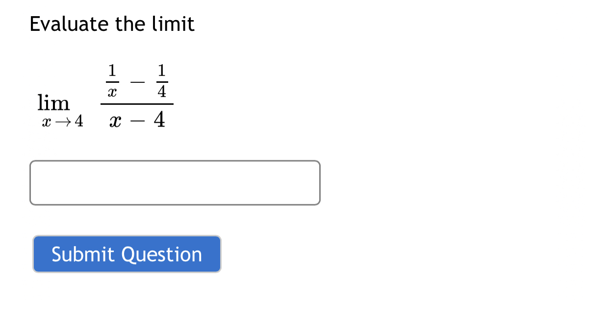 Evaluate the limit lim Submit Question