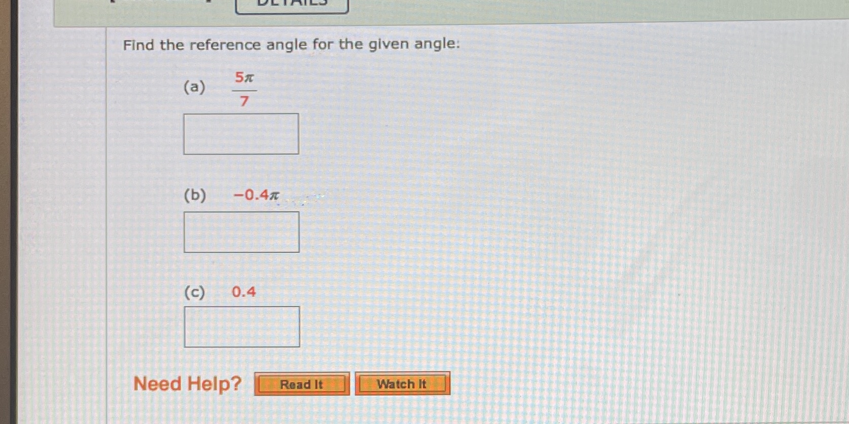  Find the reference angle for the given angle: (a) 7 (b)