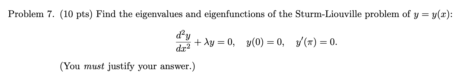 Sturm-Liouville problem of y = y(x): da2 + hy =0, y(0) =