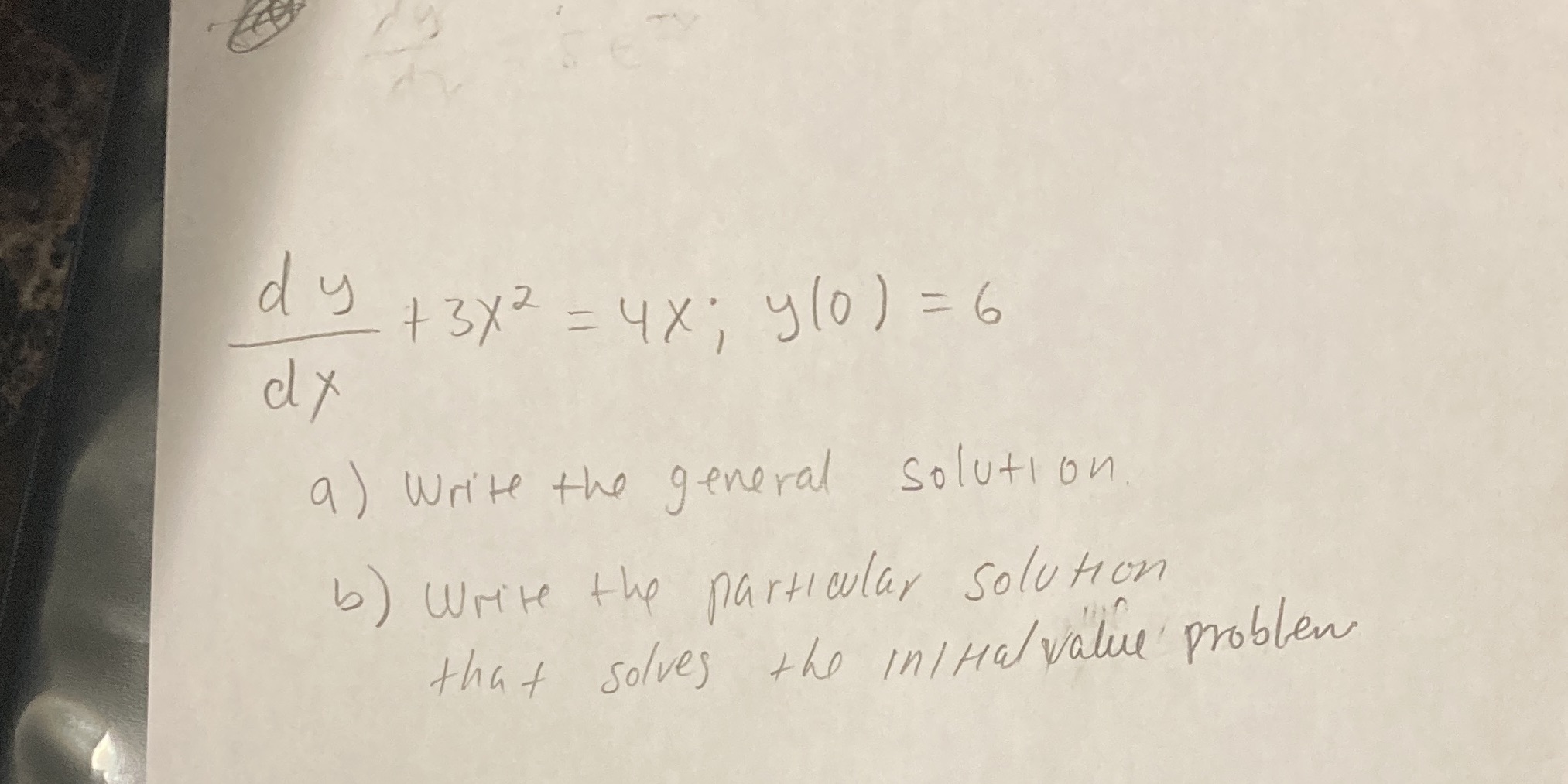 dy + 3 x 2 = 4x; 4 (0 ) =