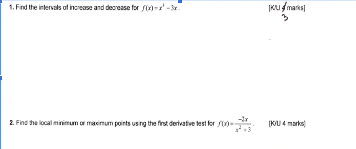  1. Find the intervals of increase and decrease for f(x) =