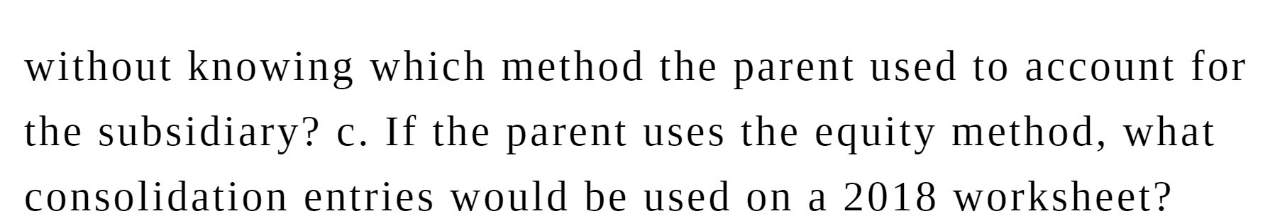  without knowing which method the parent used to account for the